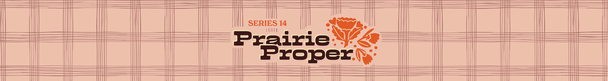 Series 14: Prairie Proper
